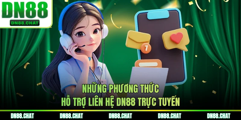 Những phương thức hỗ trợ liên hệ DN88 trực tuyến
